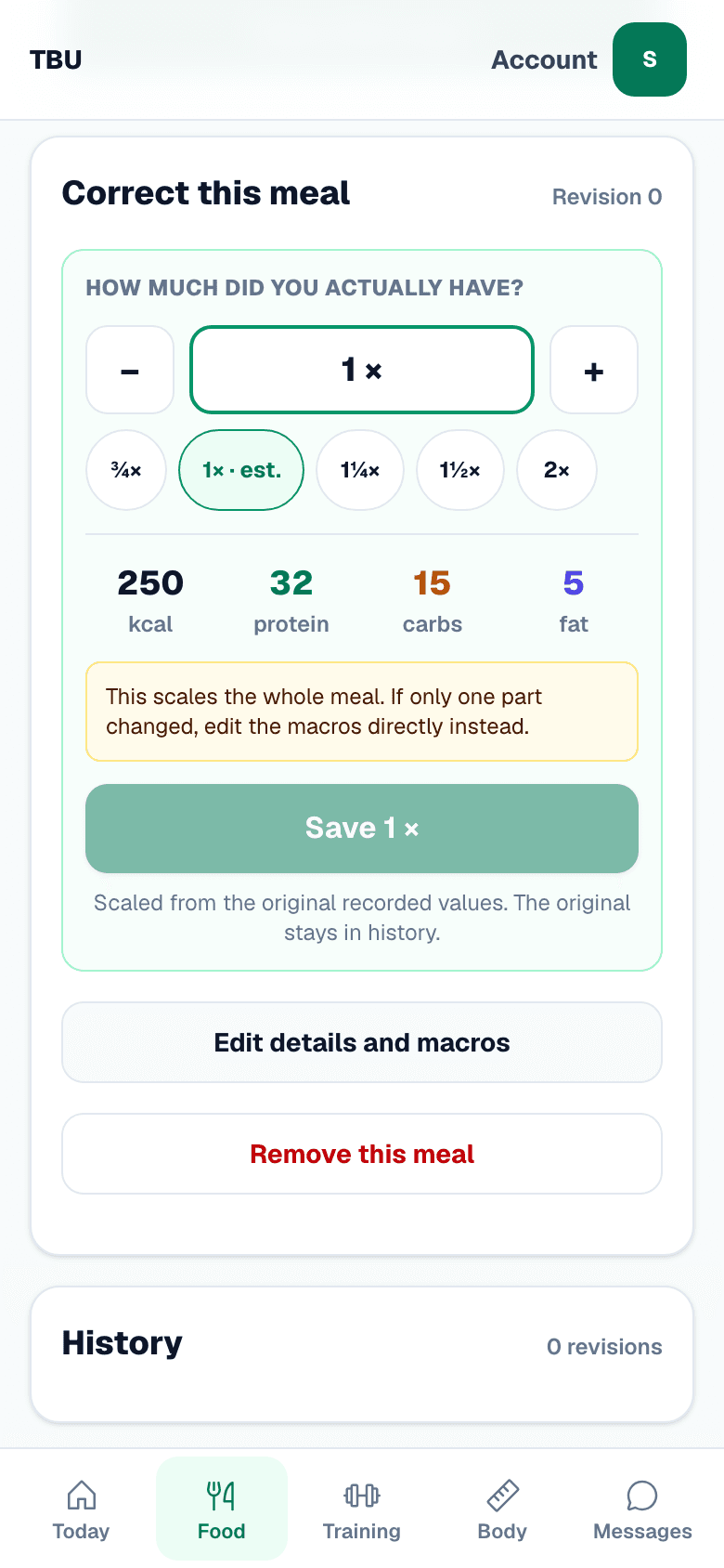 The correct this meal screen on a phone with a portion scaler at 1x, quick buttons for three quarters, one and a quarter, one and a half and double, and live calorie and macro figures